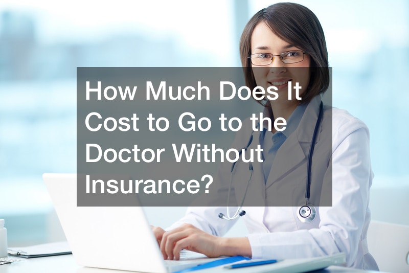 how much to visit a doctor without insurance